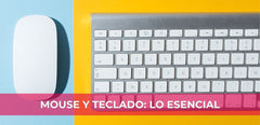 Mouse y Teclado: Cómo Elegir Bien